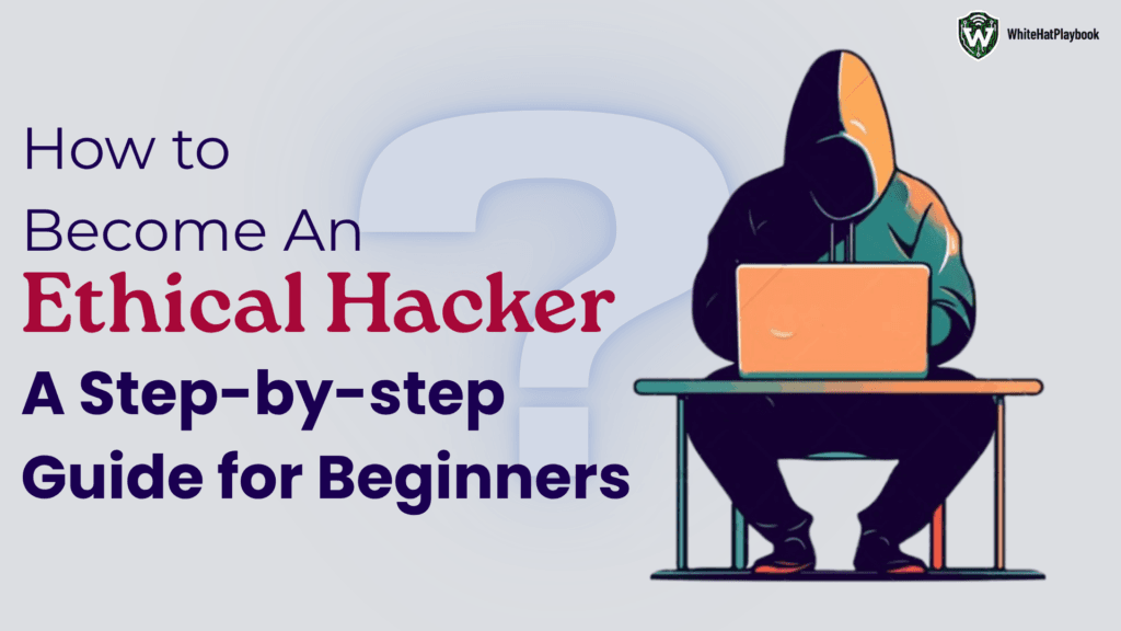 How to become an ethical hacker: A step-by-step guide